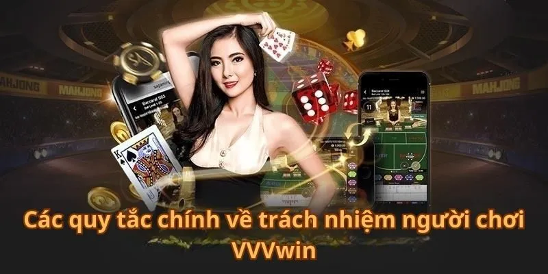 cac-quy-tac-chinh-ve-trach-nhiem-nguoi-choi-vvvwin