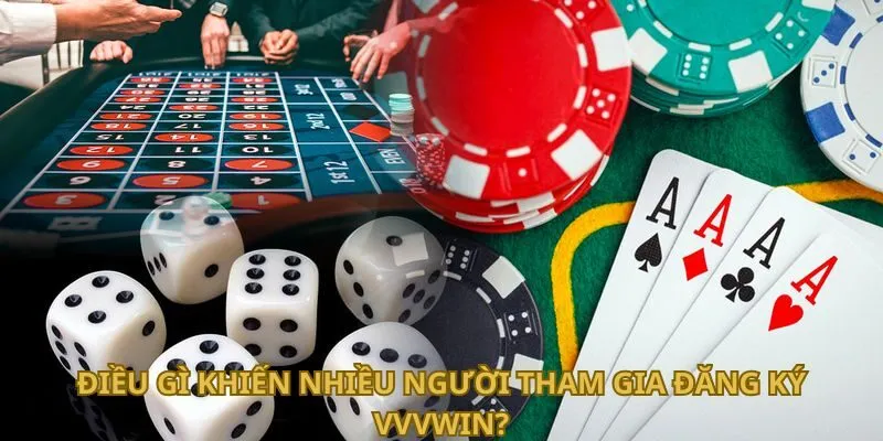dieu-gi-khien-nhieu-nguoi-tham-gia-dang-ky-vvvwin
