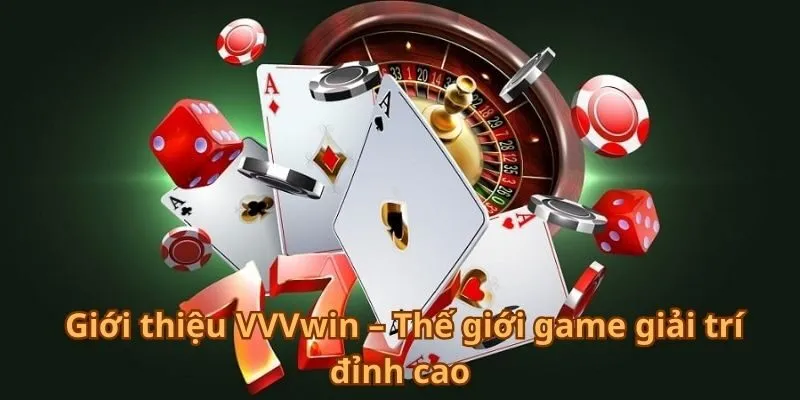 gioi-thieu-vvvwin-the-gioi-game-giai-tri-dinh-cao